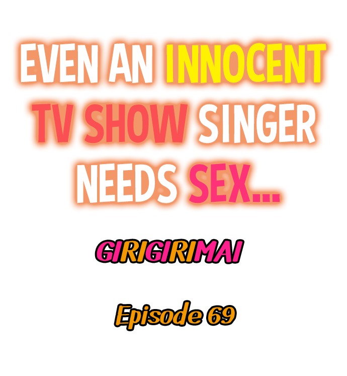 Even an Innocent TV Show Singer Needs Sex… - Chapter 69 Page 1